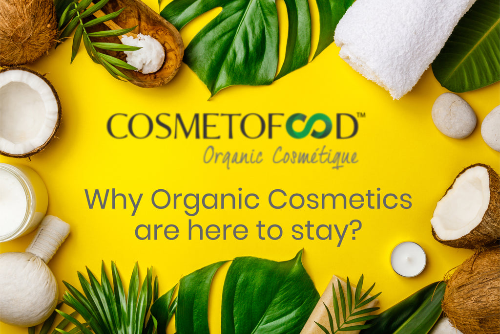 Why Organic Cosmetics are here to stay?